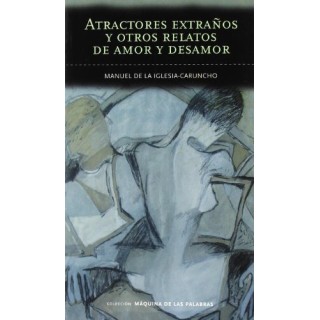 Atractores extraños y otros relatos de amor y desamor